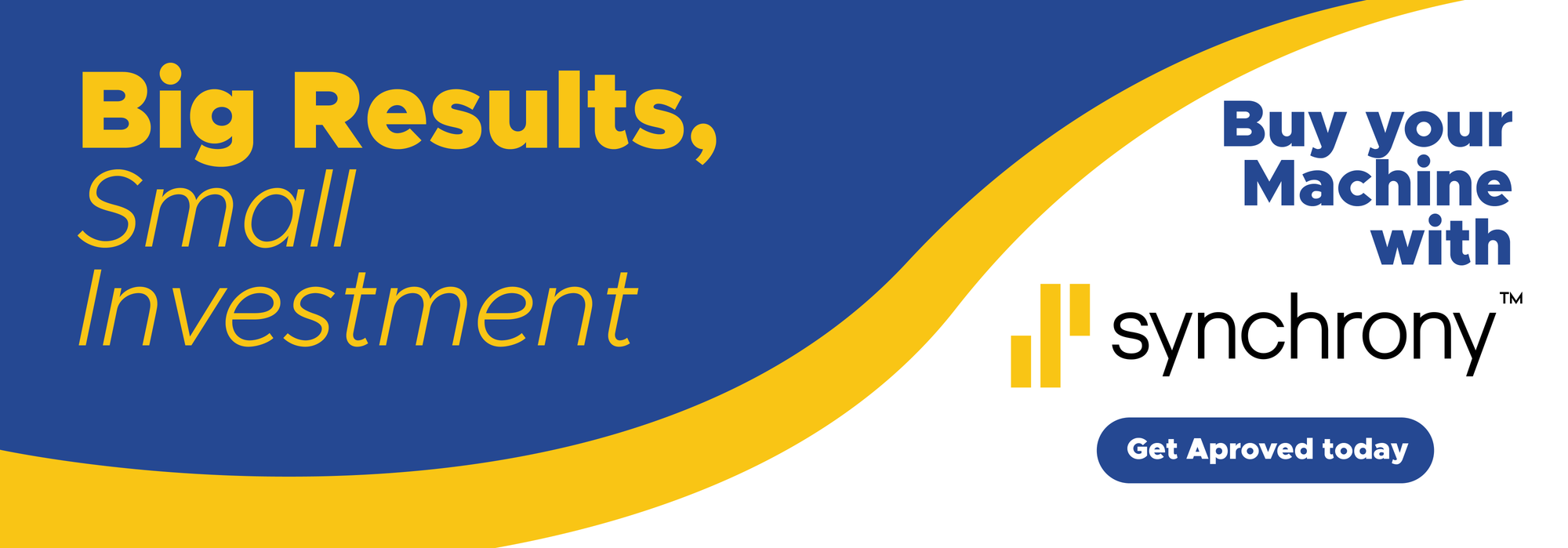 Promotional banner with 'Big Results, Small Investment' text and Synchrony logo.